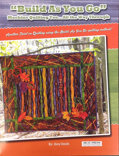Build As You Go Machine Quilting Too...All the Way Through by Amy Smith