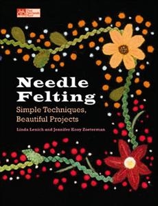 Needle Felting - Linda Lenich & Jennifer Kooy Zoeterman