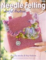 Needle Felting by Judy Jacobs & Kay Kaduce