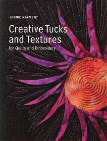 Creative Tucks and Textures  - Jennie Rayment