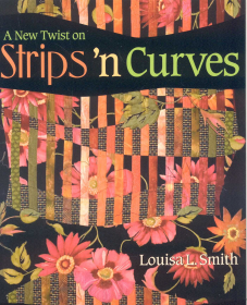 A New Twist on Strips 'n Curves by Louisa L. Smith