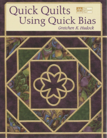 Quick Quilts Using Quick Bias by Gretchen K. Hudock