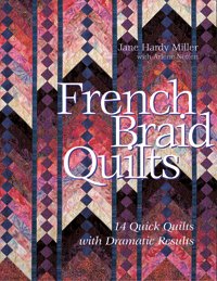 French Braid Quilts Author: Jane Hardy Miller   With: Arlene Netten 