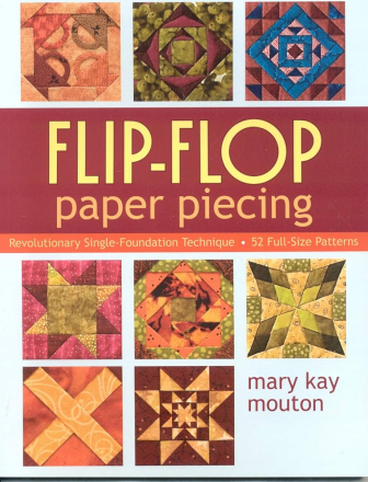Flip-Flop Paper Piecing by Mary Kay Mouton