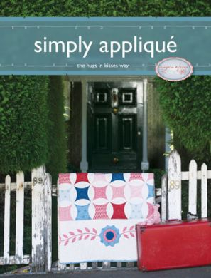 Simply Appliqué the Hugs 'n Kisses way by Helen Stubbings