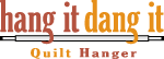 Hang It Dang It Quilt Hanger